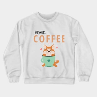 Akita Dog But first Coffee Shirt Crewneck Sweatshirt